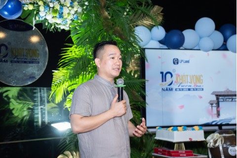10 NĂM KHÁT VỌNG VƯƠN XA - LỄ KỶ NIỆM THÀNH LẬP LP LAND